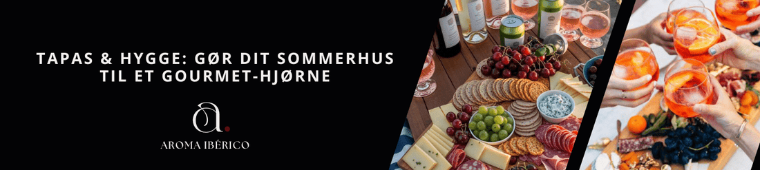 Tapas & Hygge: Gør dit sommerhus til et gourmet-hjørne - Aroma Ibérico